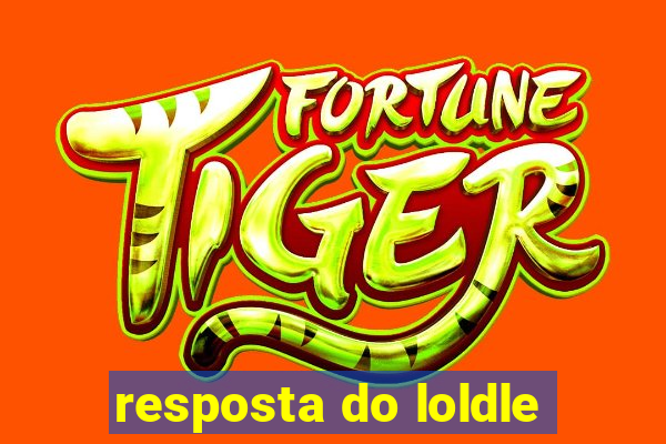 resposta do loldle